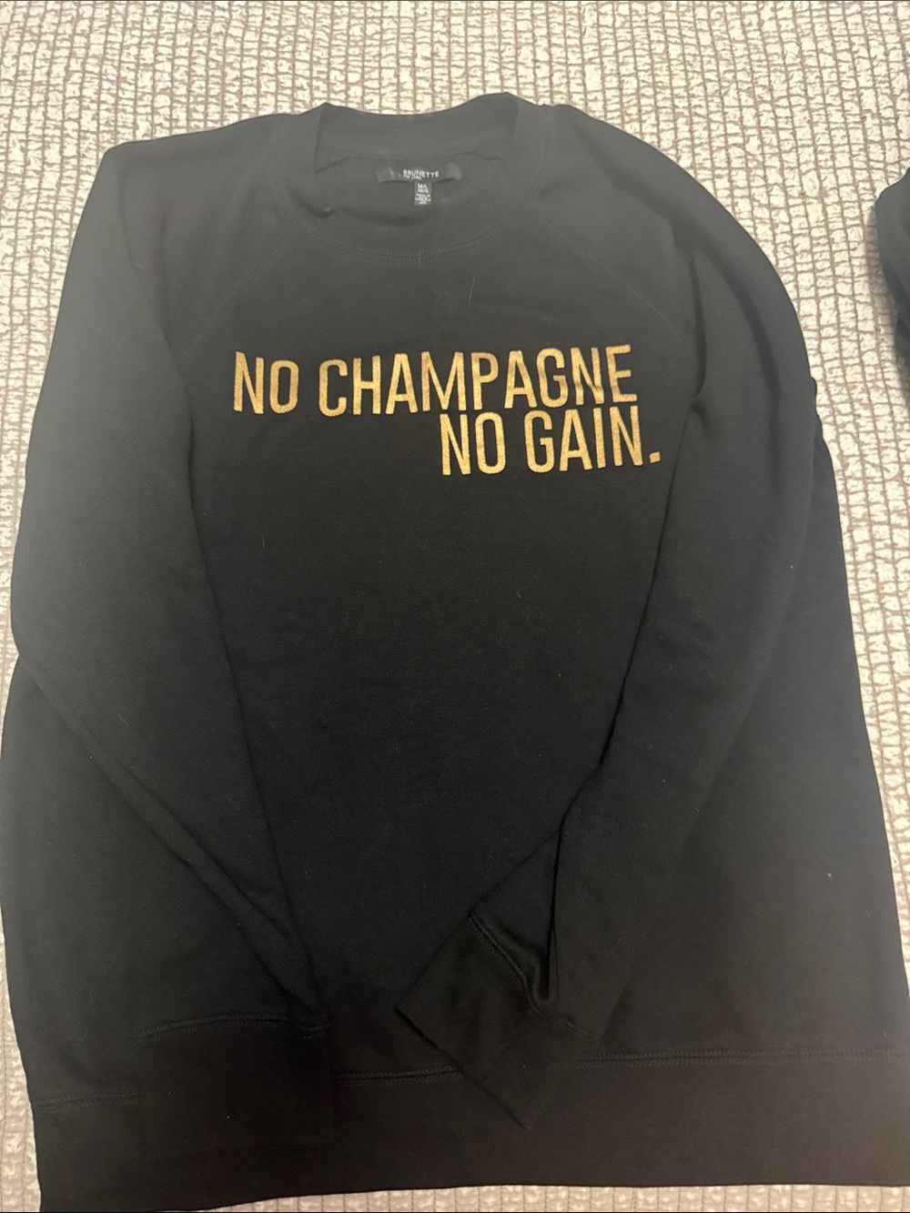 Brunette the Label Sweatshirt with Gold 'No Champagne No Gain' Print